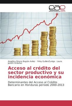 portada Acceso al crédito del sector productivo y su incidencia económica: Determinantes del Acceso al Crédito Bancario en Honduras período 2000-2013