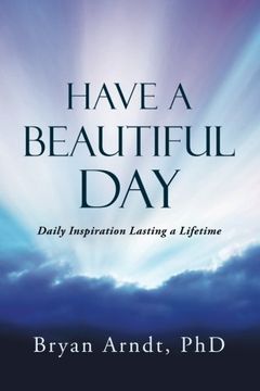 portada Have a Beautiful Day: Daily Inspiration Lasting a Lifetime