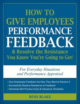 portada how to give employees performance feedback & resolve the resistance you know you're going to get (en Inglés)