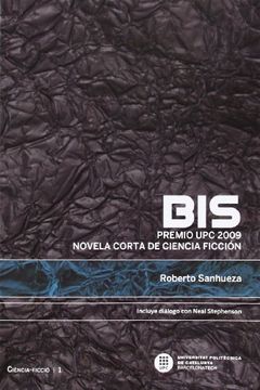 portada Bis: Premio upc 2009 Novela Corta de Ciencia Ficción: 1 (Ciència-Ficció)