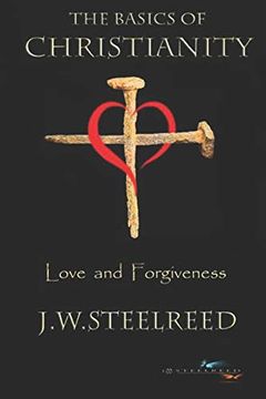 portada The Basics of Christianity Love and Forgiveness (en Inglés)
