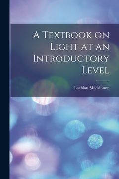 portada A Textbook on Light at an Introductory Level (en Inglés)