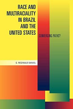 portada Race and Multiraciality in Brazil and the United States: Converging Paths? (en Inglés)