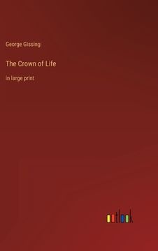 portada The Crown of Life: in large print (in English)