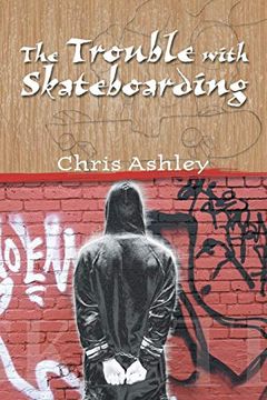 portada The Trouble With Skateboarding (en Inglés)