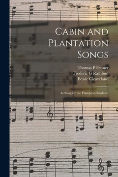 portada Cabin and Plantation Songs: as Sung by the Hampton Students (en Inglés)