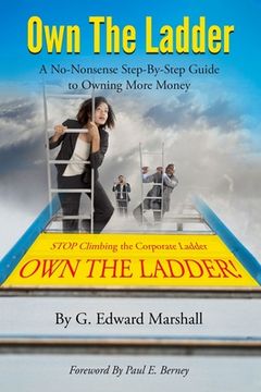 portada Own The Ladder: A No-Nonsense Step-By-Step Guide to Owning More Money