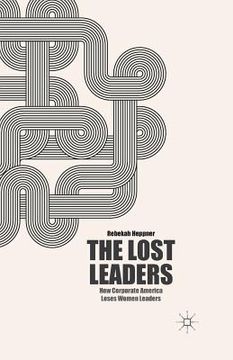 portada The Lost Leaders: How Corporate America Loses Women Leaders (en Inglés)