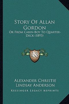 portada story of allan gordon: or from cabin-boy to quarter-deck (1893) (en Inglés)
