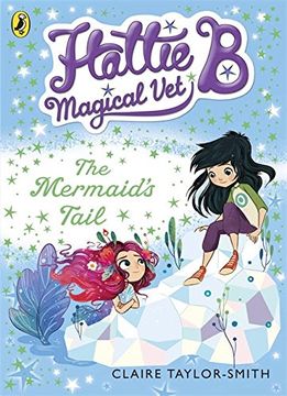 portada Hattie B, Magical Vet. The Mermaid's Tail. Book 4