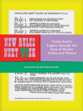 portada New Rules Next Week: Corita Kent'S Legacy Through the Eyes of Twenty Artists and Writers (en Inglés)