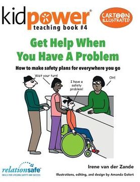 portada Get Help When You Have a Problem: How to Make Safety Plans for Everywhere You Go (en Inglés)