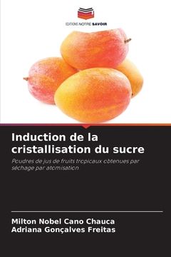 portada Induction de la cristallisation du sucre (in French)