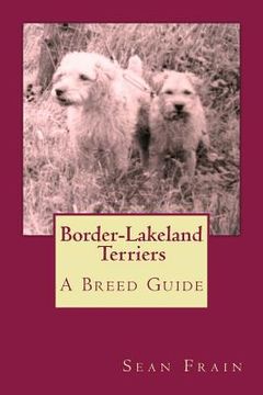 portada Border-Lakeland Terriers: A Breed Guide (en Inglés)