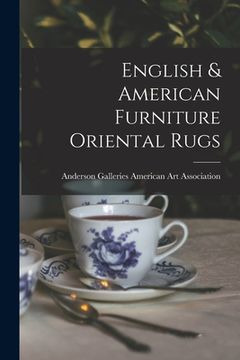 portada English & American Furniture Oriental Rugs (en Inglés)
