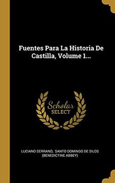 portada Fuentes Para la Historia de Castilla, Volume 1.
