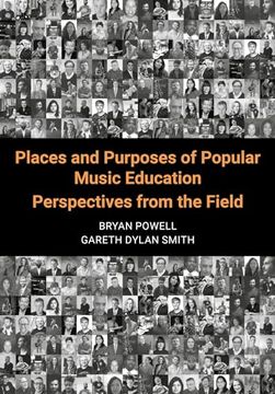 portada Places and Purposes of Popular Music Education: Perspectives from the Field