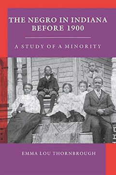 portada The Negro in Indiana Before 1900: A Study of a Minority 