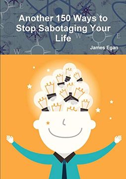 portada Another 150 Ways to Stop Sabotaging Your Life (en Inglés)
