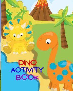 portada Dino Activity Book: Amazing Activity Book for Kindergarten, Preschool and Kids! (en Inglés)