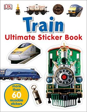 portada Ultimate Sticker Book: Train: More Than 60 Reusable Full-Color Stickers (en Inglés)