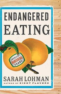 portada Endangered Eating: America's Vanishing Foods (en Inglés)