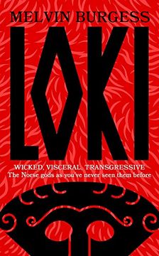 portada Loki: Wicked, Visceral, Transgressive: Norse Gods as you ve Neve r Seen Them Before (en Inglés)