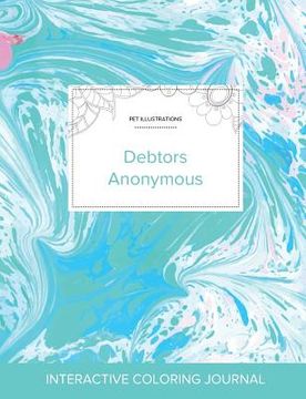 portada Adult Coloring Journal: Debtors Anonymous (Pet Illustrations, Turquoise Marble) (en Inglés)