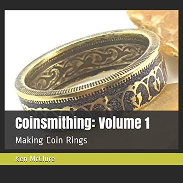 portada Coinsmithing: Volume 1: Making Coin Rings 