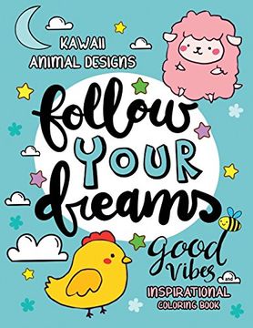 portada Good Vibes Inspirational Coloring Book: Kawaii Animal Designs Stress Relieving Unique Design for Adults , Girls and Kids 