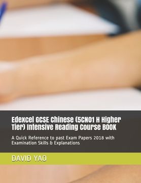 portada Edexcel GCSE Chinese (5CN01 H Higher Tier) Intensive Reading Course BOOK: A Quick Reference to past Exam Papers 2018 with Examination Skills & Explana