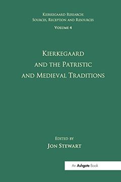 portada Volume 4: Kierkegaard and the Patristic and Medieval Traditions (Kierkegaard Research: Sources, Reception and Resources) (en Inglés)
