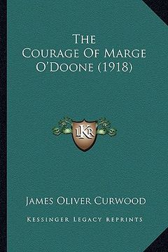 portada the courage of marge o'doone (1918) (en Inglés)