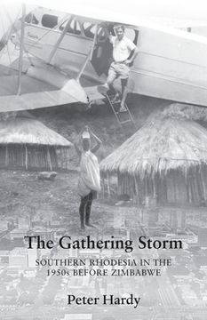 portada The Gathering Storm: Southern Rhodesia in the 1950s before Zimbabwe (en Inglés)