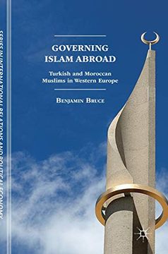 portada Governing Islam Abroad: Turkish and Moroccan Muslims in Western Europe (The Sciences po Series in International Relations and Political Economy) (en Inglés)