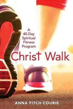 portada Christ Walk: A 40-Day Spiritual Fitness Program