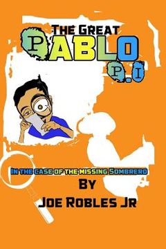 portada The Great Pablo P.I.: In the Case of the Missing Sombrero (en Inglés)