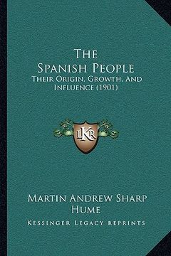 portada the spanish people: their origin, growth, and influence (1901) (in English)