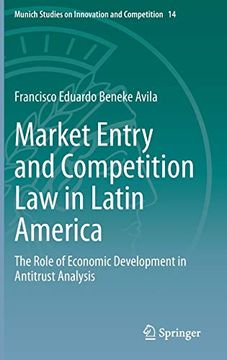 portada Market Entry and Competition law in Latin America: The Role of Economic Development in Antitrust Analysis: 14 (Munich Studies on Innovation and Competition) (in English)