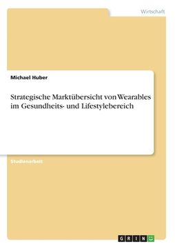 portada Strategische Marktübersicht von Wearables im Gesundheits- und Lifestylebereich (en Alemán)