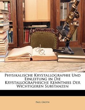 portada Physikalische Krystallographie Und Einleitung in Die Krystallographische Kenntniss Der Wichtigeren Substanzen (in German)
