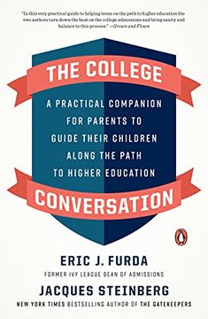 portada The College Conversation: A Practical Companion for Parents to Guide Their Children Along the Path to Higher Education (en Inglés)