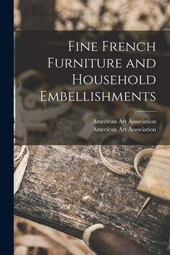 portada Fine French Furniture and Household Embellishments (en Inglés)