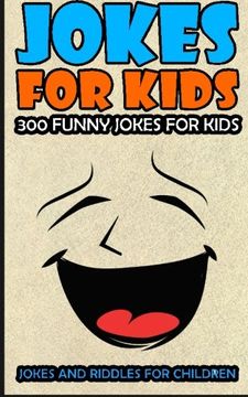 portada Jokes For Kids: Kids Jokes: 300 Funny Jokes For Kids: Volume 1 (Jokes and Riddles for Children)