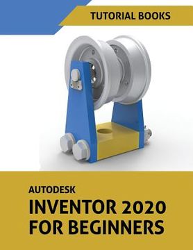 portada Autodesk Inventor 2020 For Beginners (en Inglés)