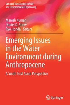 portada Emerging Issues in the Water Environment During Anthropocene: A South East Asian Perspective (en Inglés)