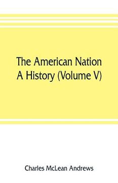 portada The American nation: a history (Volume V) Colonial Self-Government 1652-1689