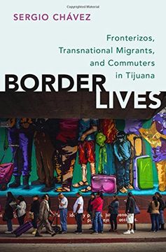 portada Border Lives: Fronterizos, Transnational Migrants, and Commuters in Tijuana