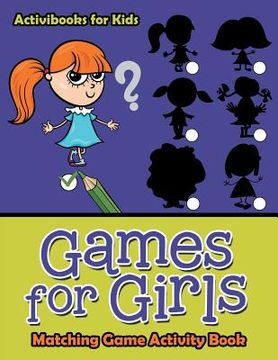 portada Games for Girls: Matching Game Activity Book (en Inglés)