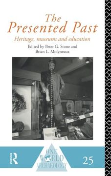 portada The Presented Past: Heritage, Museums and Education (One World Archaeology) (in English)